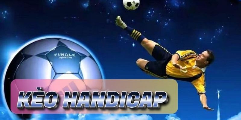 Kèo Handicap 6686 - Những Loại Kèo Hấp Dẫn Cho Người Chơi 1 Kèo Handicap - Những Loại Kèo Cực Hấp Dẫn Cho Người Chơi