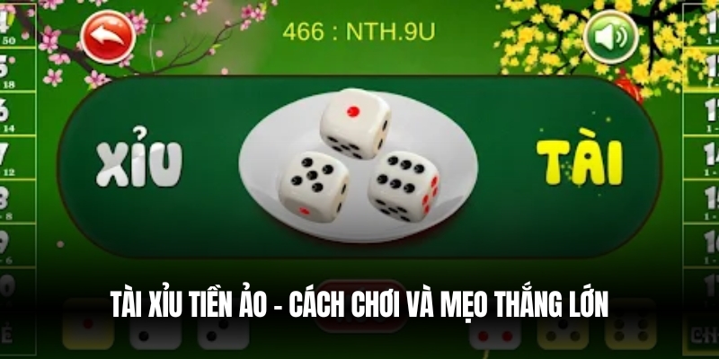 Tài Xỉu Tiền Ảo – Cách Chơi Đặc Sắc & Mẹo Thắng Lớn 6686 1 tai xiu tien ao
